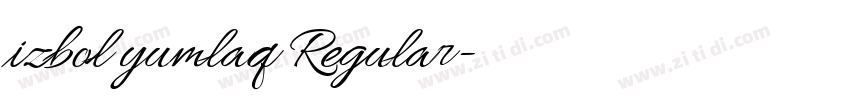 izbol yumlaq Regular字体转换 izbol yumlaq Regular字体转换